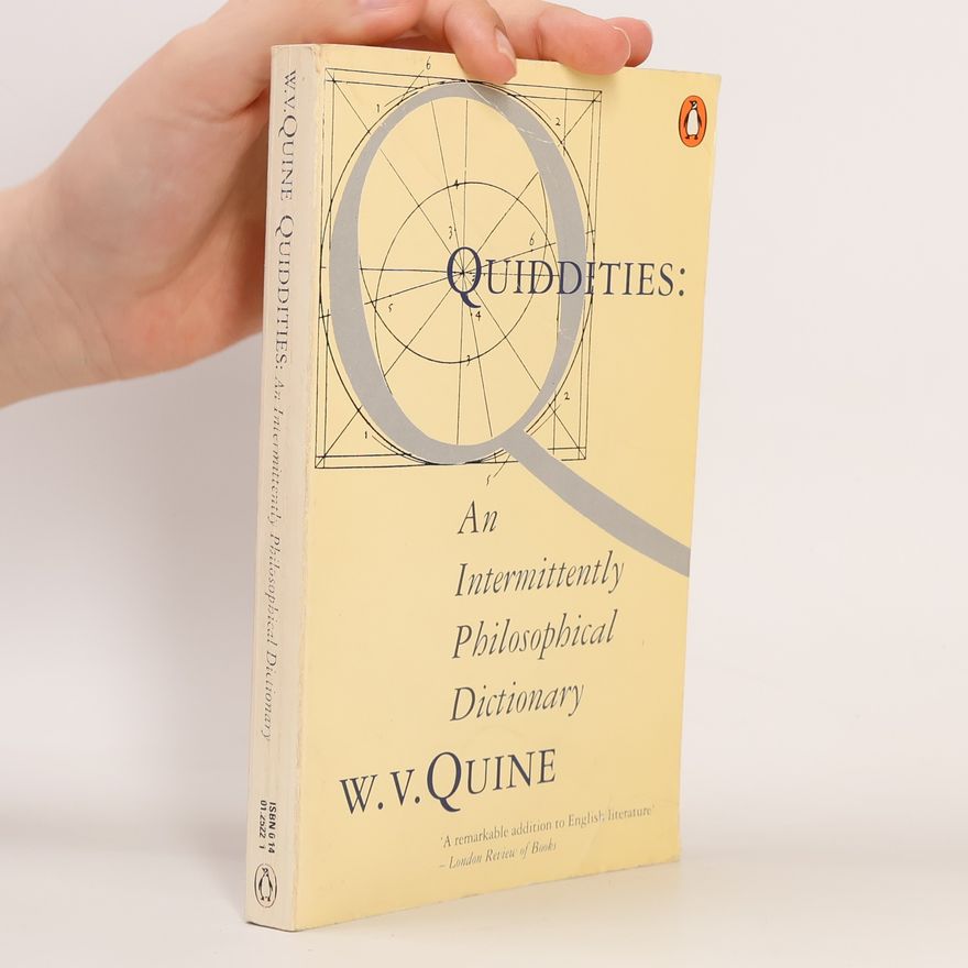 Willard Van Orman Quine Quiddities - An Intermittently Philosophical Dictionary