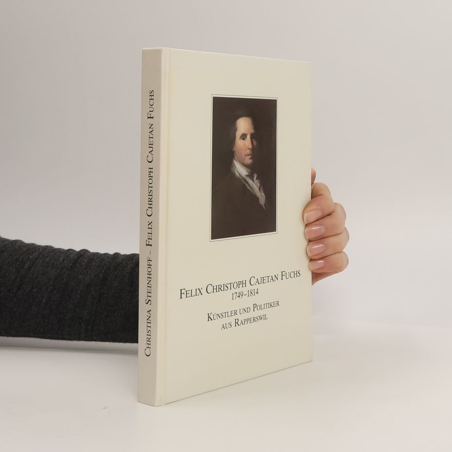 Christina Steinhoff Felix Christoph Cajetan Fuchs, 1749-1814