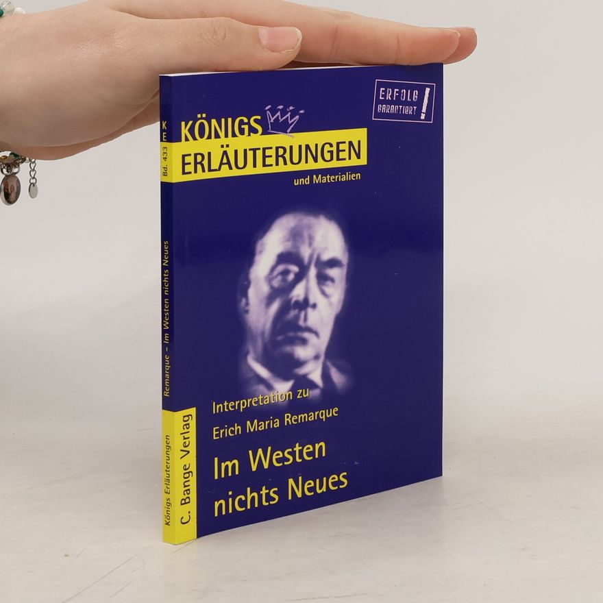 Wolfhard Keiser Erläuterungen zu Erich Maria Remarque, Im Westen nichts Neues
