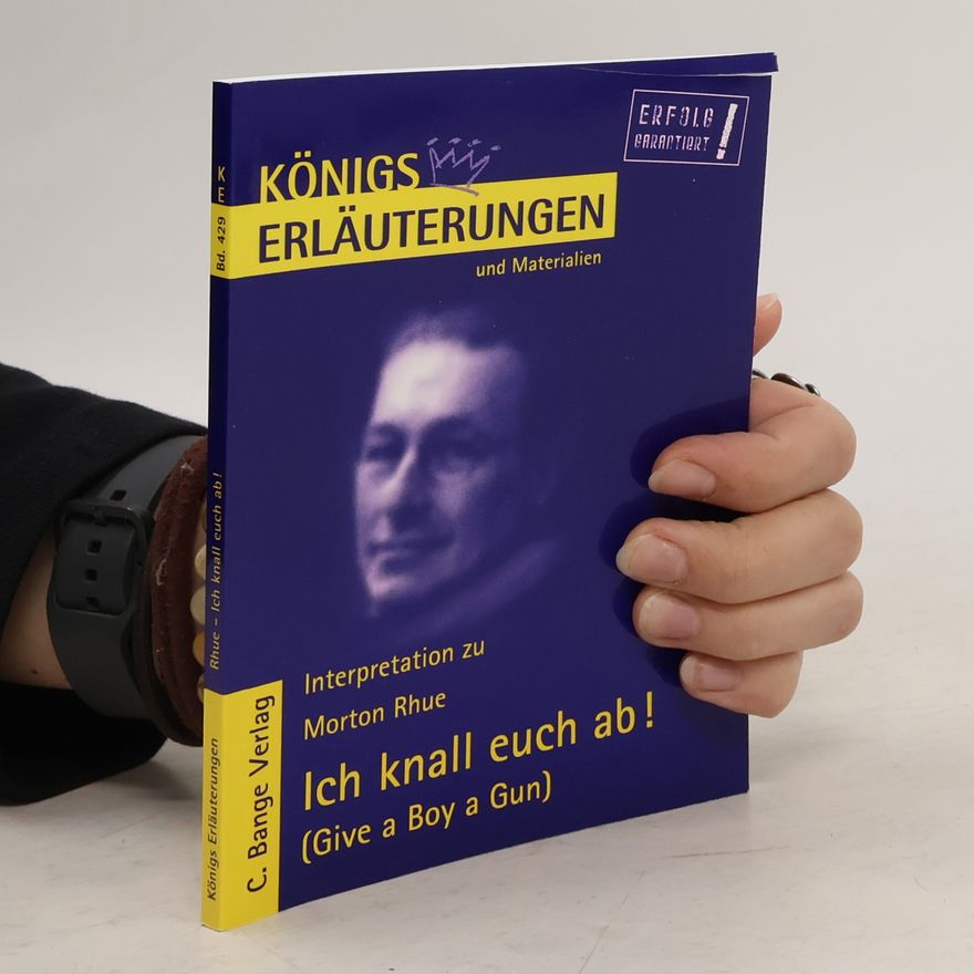 Maria Felicitas Herforth Erläuterungen zu Morton Rhue, Ich knall euch ab! (Give a boy a gun)