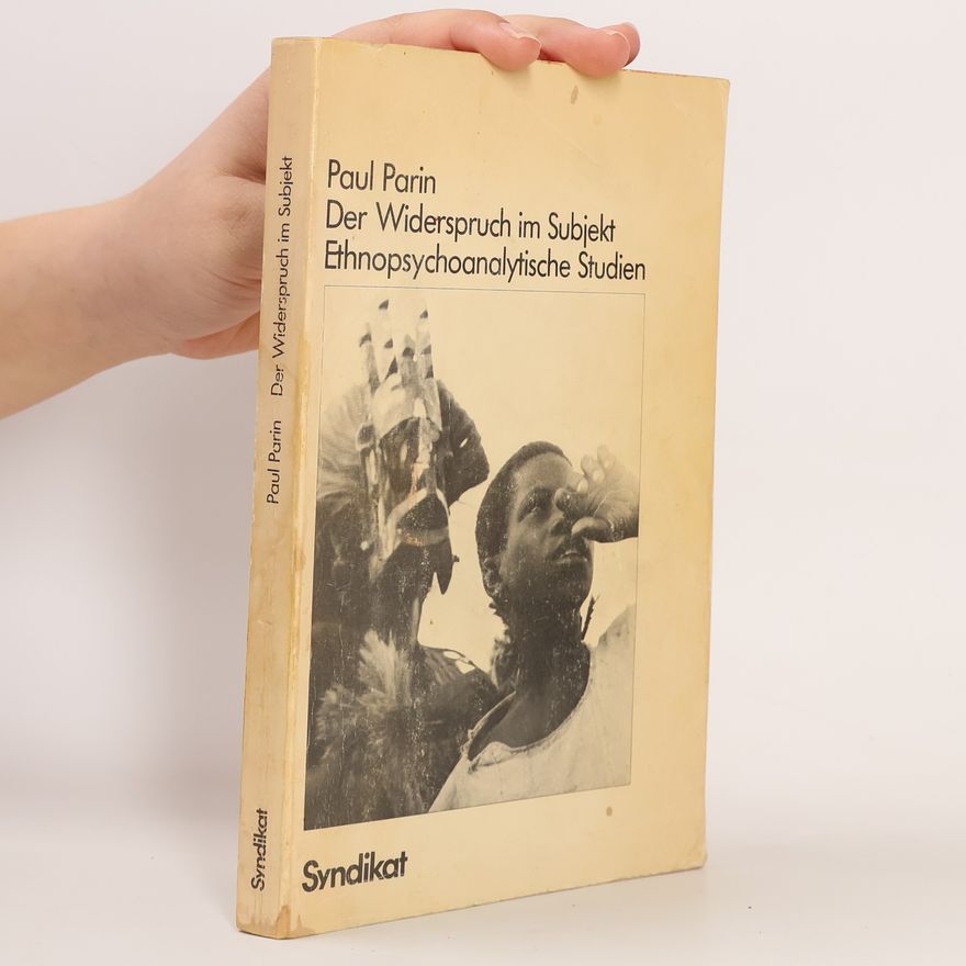 Paul Parin Der Widerspruch im Subjekt