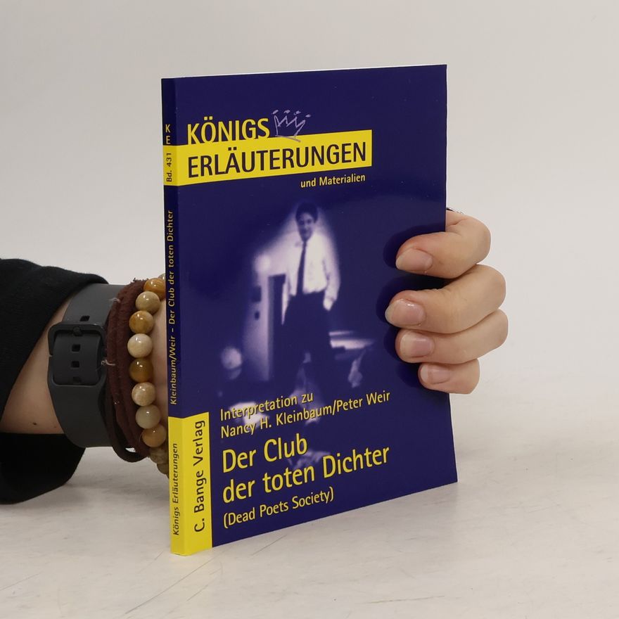 Stefan Munaretto Erläuterungen zu Nancy H. Kleinbaum, Peter Weir, Der Club der toten Dichter (Dead poets society)