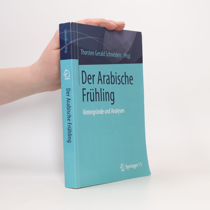 Thorsten Gerald Schneiders Der Arabische Frühling