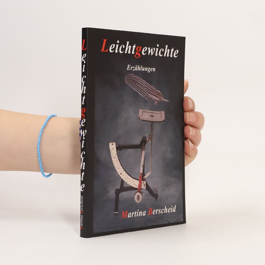 Martina Berscheid Leichtgewichte. Erzählungen