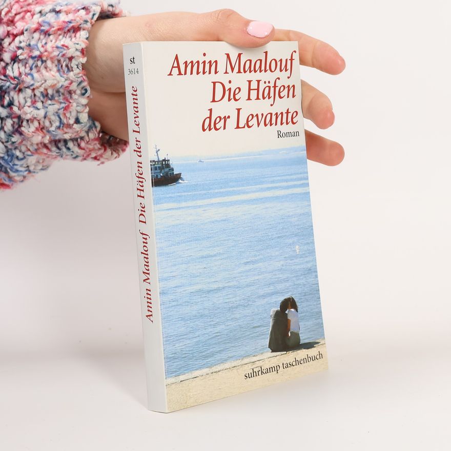 Amin Maalouf Die Häfen der Levante