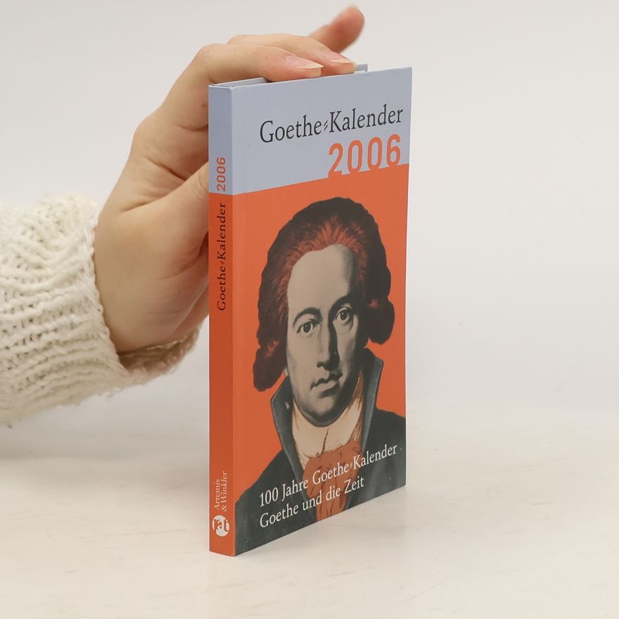 Jochen Klauß Goethe und die Zeit. Goethe Kalendar 2006