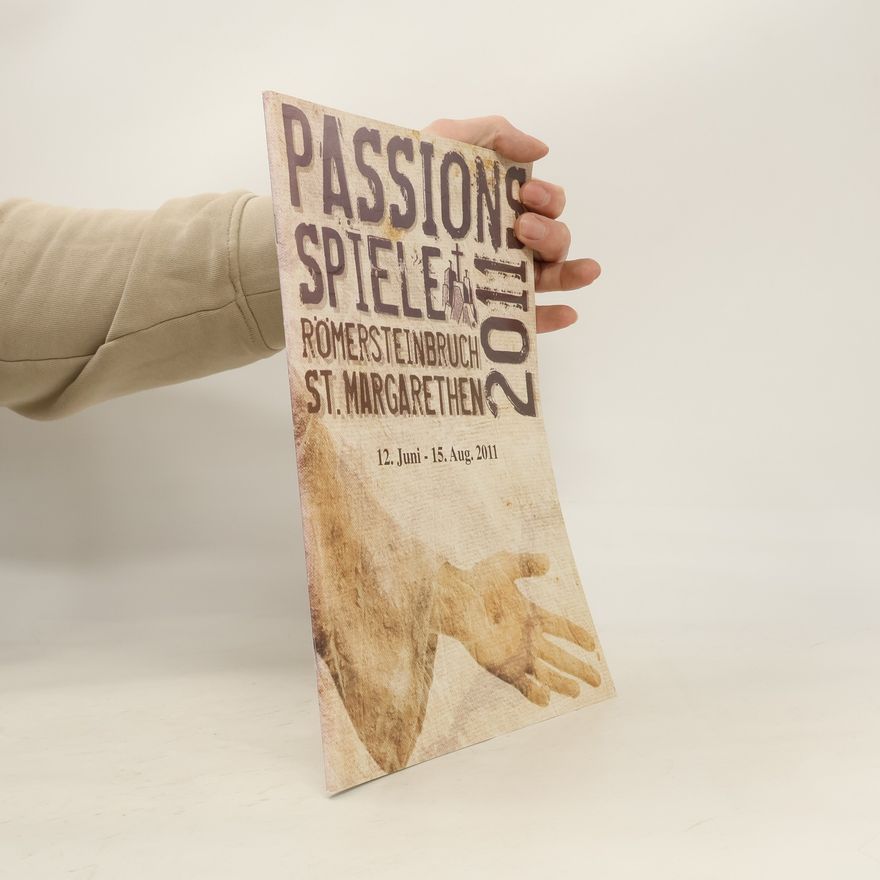 Various authors Passions Spiele 12. Juni -15. Aug. 2011