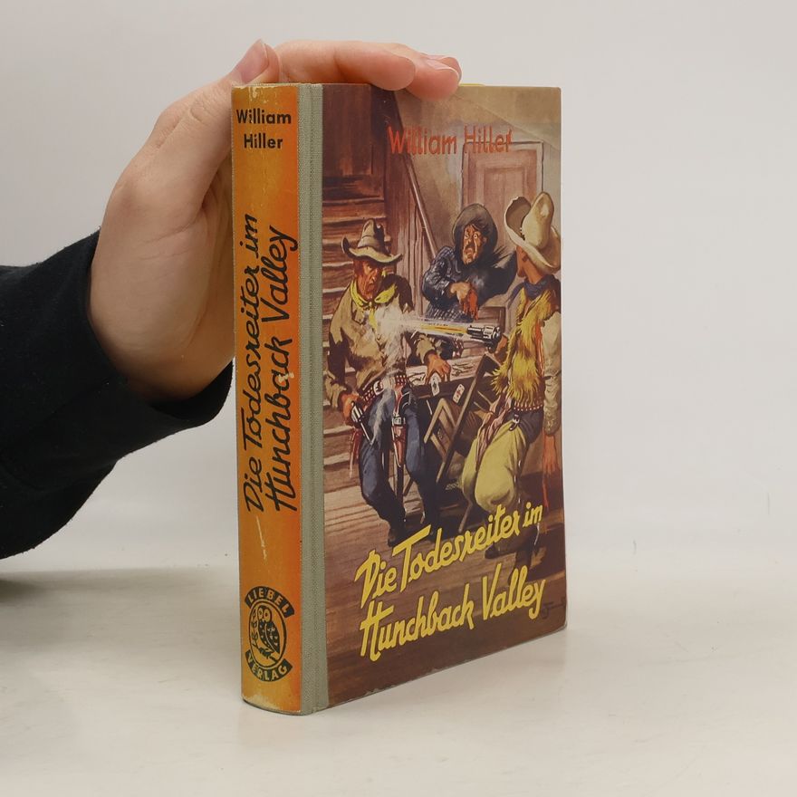 William Hiller Die Todesreiter im Hunchback Valley