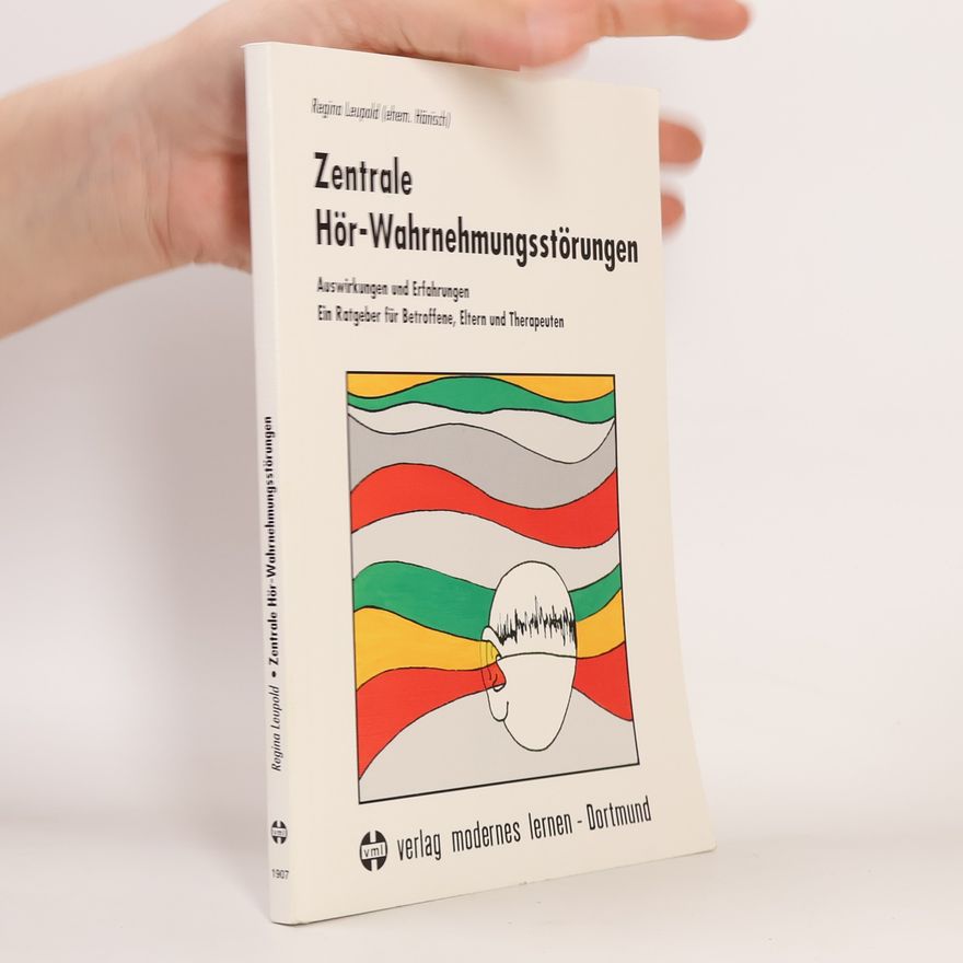 Regina Hünsch Zentrale Hörwahrnehmungs- Störungen. Auswirkungen und Erfahrungen.
