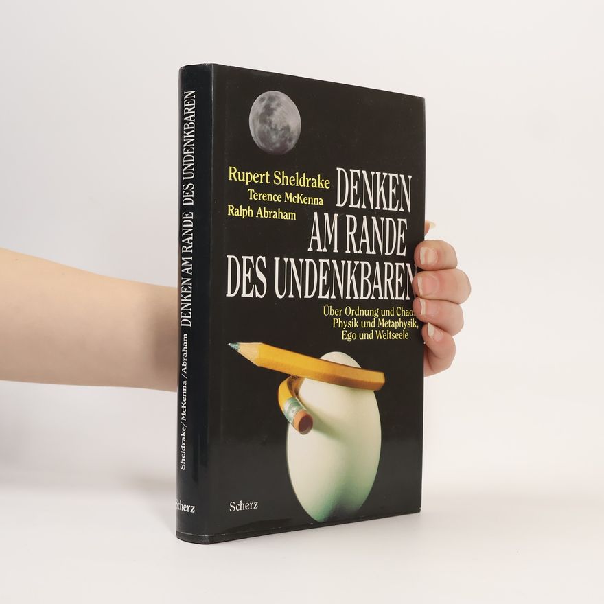 Rupert Sheldrake Denken am Rande des Undenkbaren