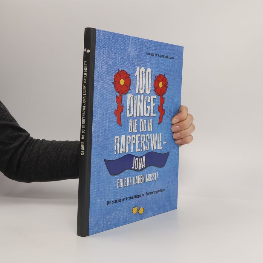 Various authors 100 Dinge, die du in Rapperswil-Jona erlebt haben musst!