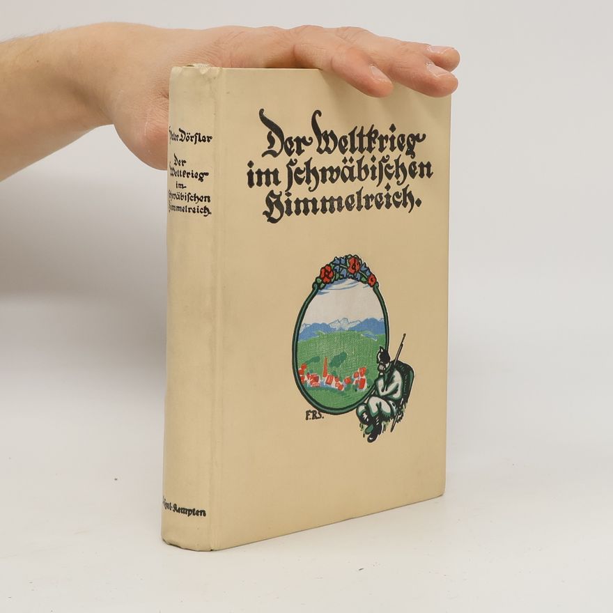 Peter Dörfler Der Weltkrieg im schwäbischen Himmelreich