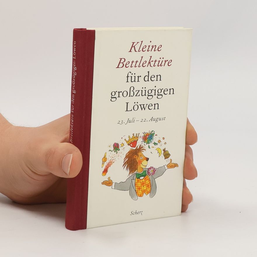 Katharina Steiner Kleine Bettlektüre für den großzügigen Löwen