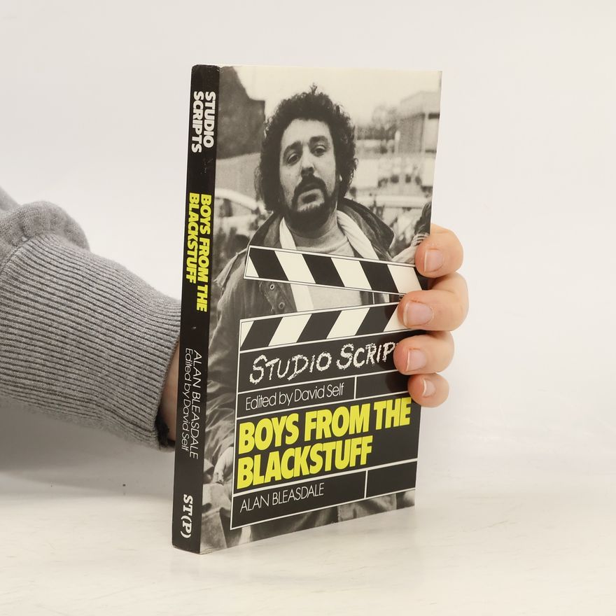 Alan Bleasdale Boys from the Blackstuff