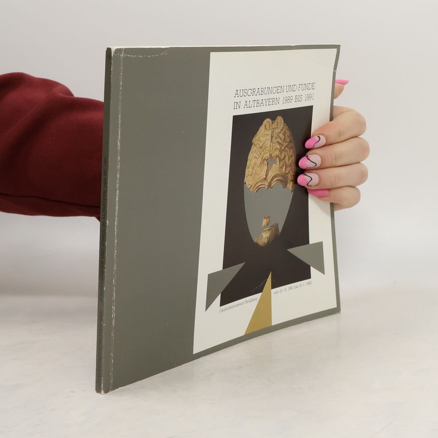 Kolektiv autorů Ausgrabungen und Funde in Altbayern 1989 bis 1991
