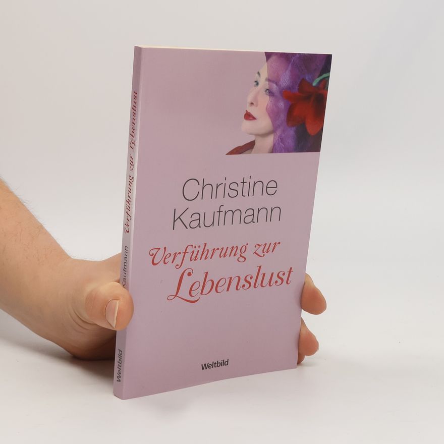 Christine Kaufmann Verführung zur Lebenslust