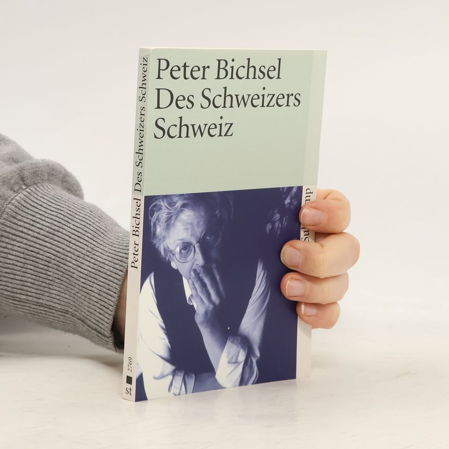 Peter Bichsel Des Schweizers Schweiz