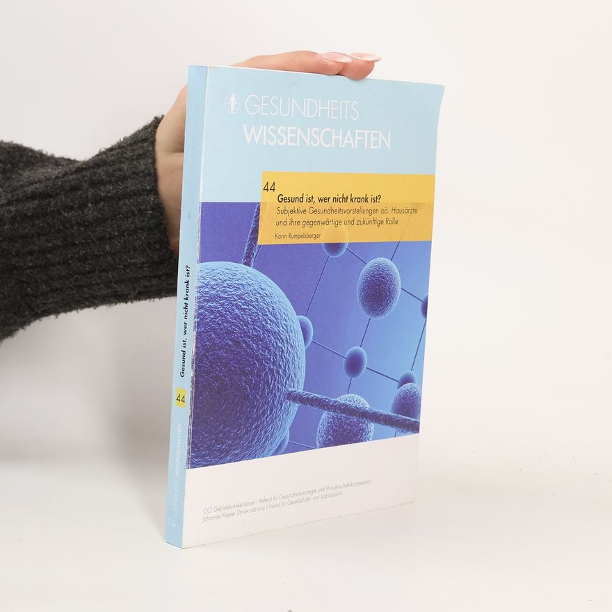Karin Rumpelsberger Gesundheitswissenschaften - 44: Gesund ist, wer nicht krank ist?