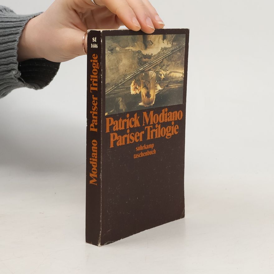 Patrick Modiano Pariser Trilogie. Abendgesellschaft. Außenbezirke. Familienstammbuch. Drei Romane.