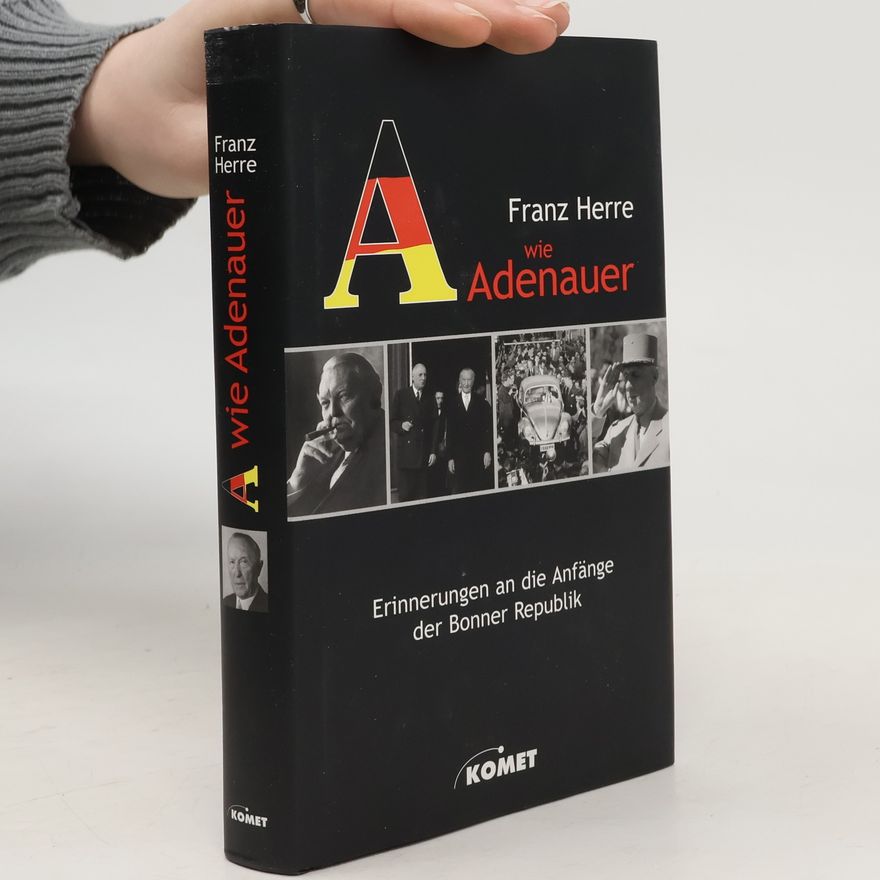 Franz Herre A wie Adenauer