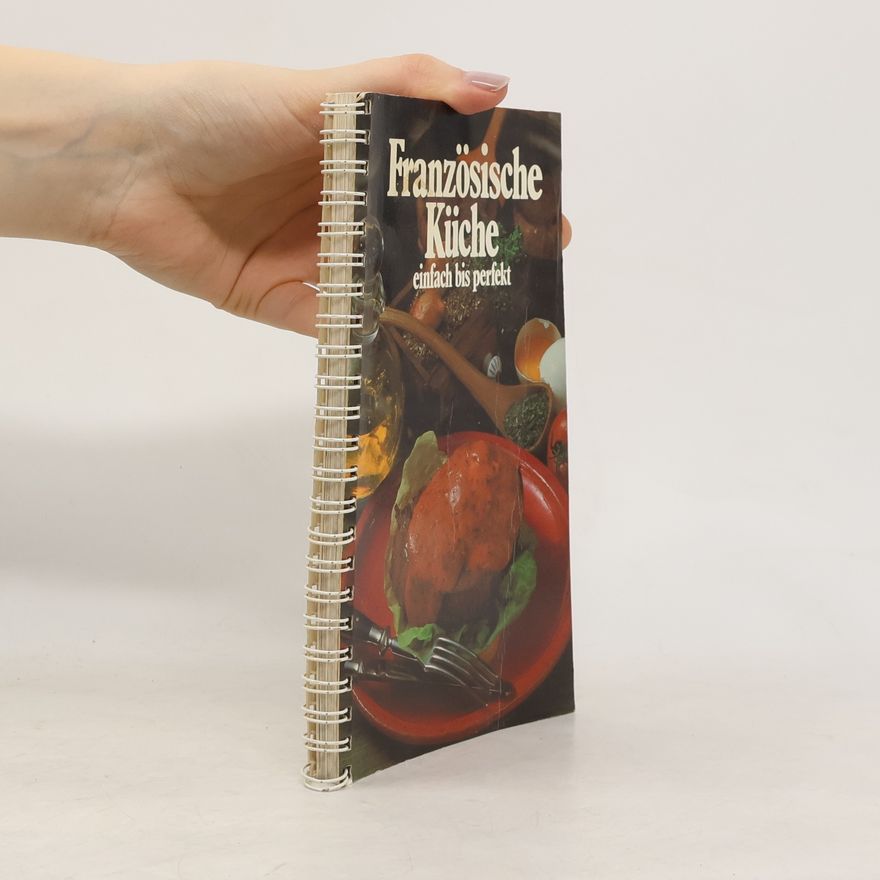 Autorenkollektiv Französische Küche einfach bis perfekt