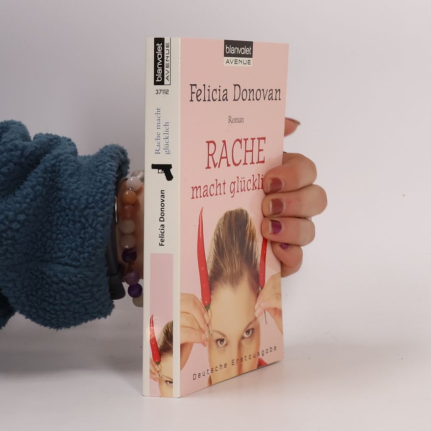 Felicia Donovan Rache macht glücklich