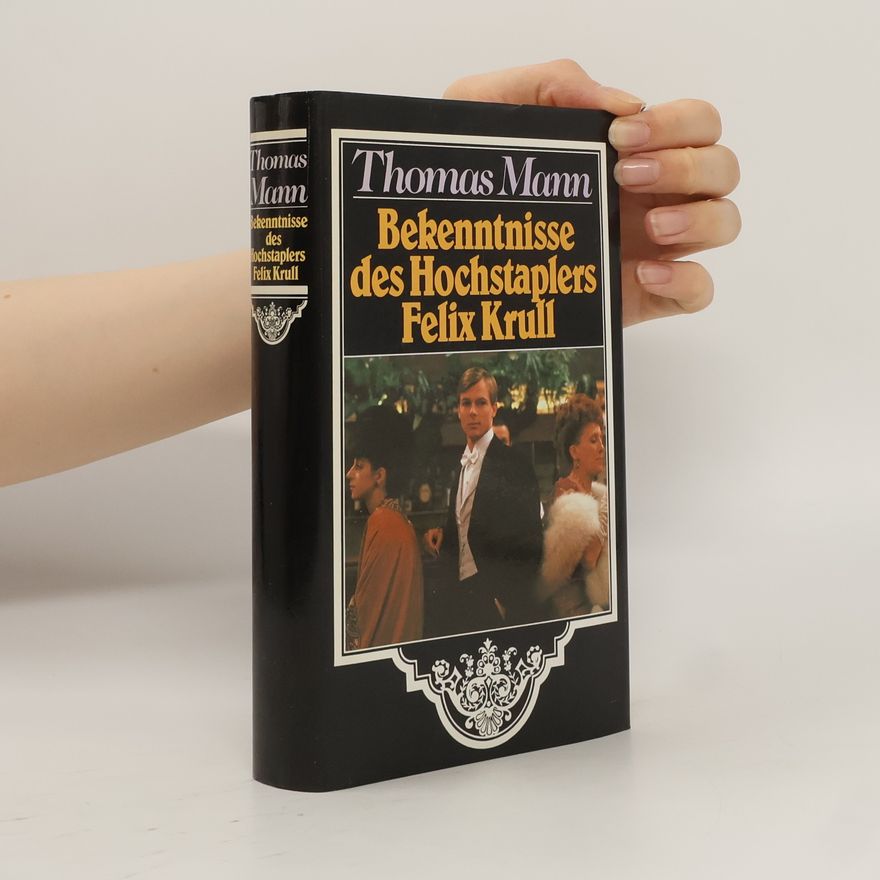 Thomas Mann Bekenntnisse des Hochstaplers Felix Krull