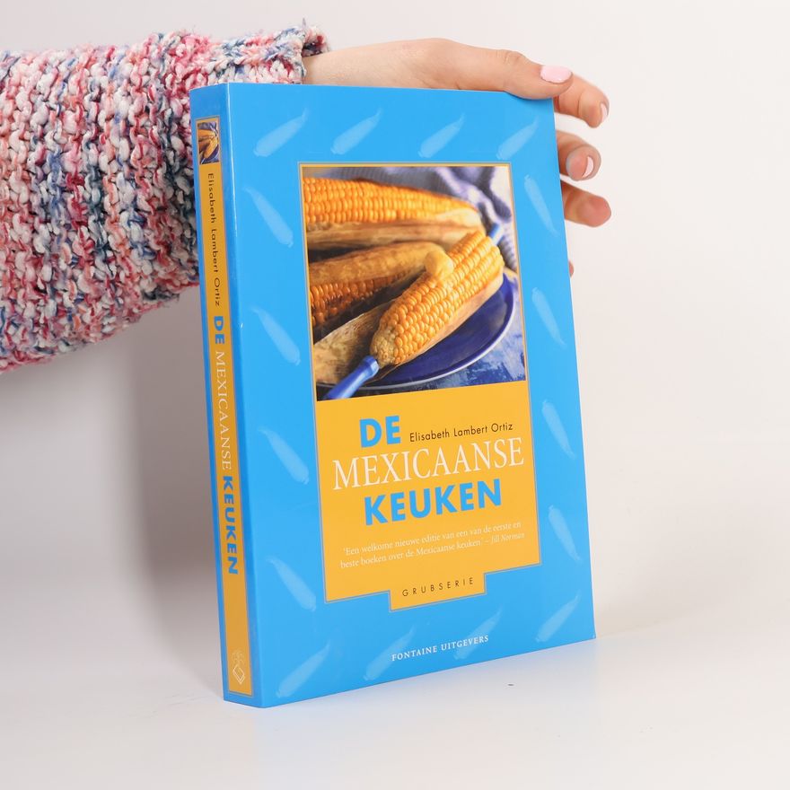 Elisabeth Ortiz Grubserie: De Mexicaanse keuken