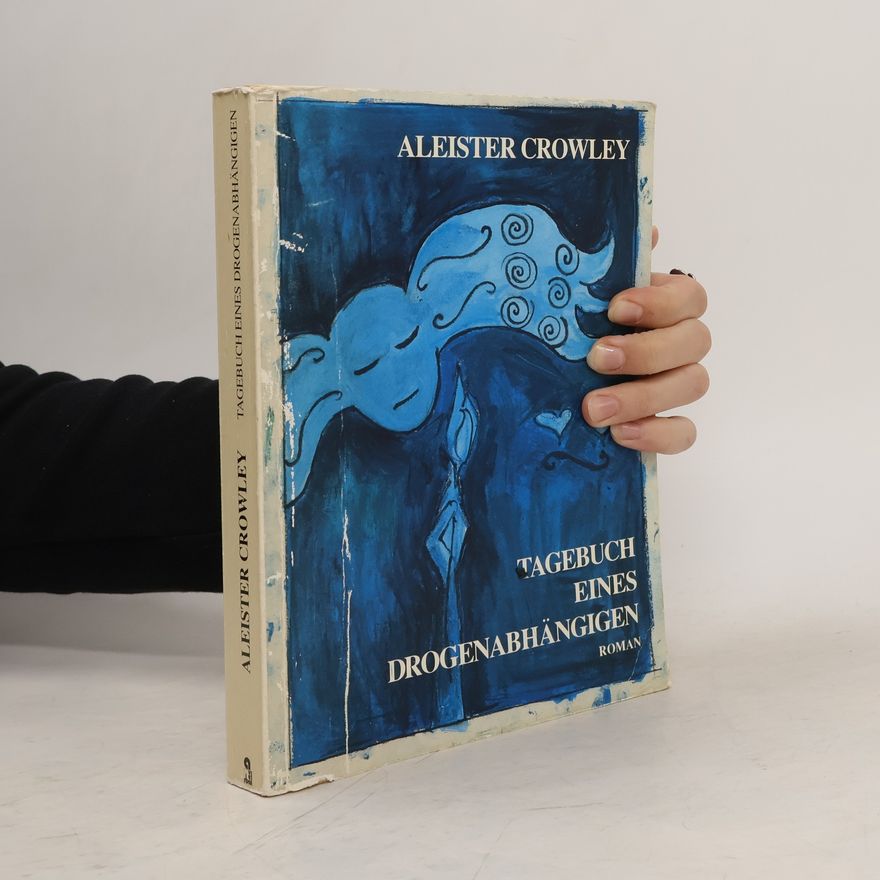 Aleister Crowley Tagebuch eines Drogenabhängigen