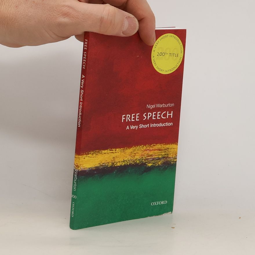 Nigel Warburton Free Speech: A Very Short Introduction