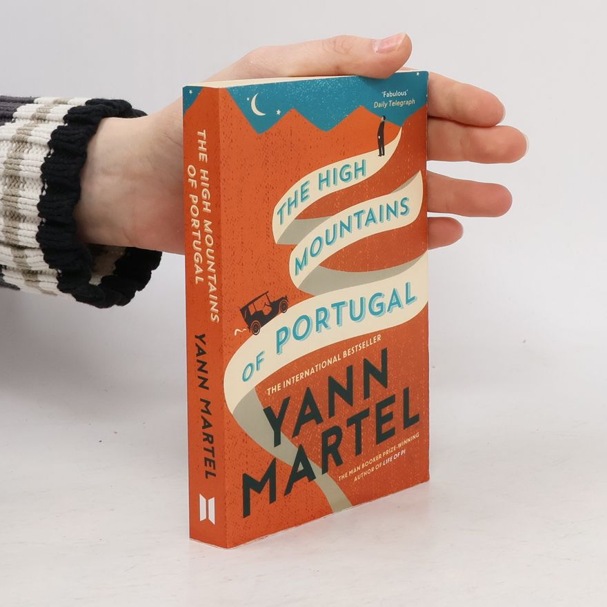 Yann Martel The High Mountains of Portugal