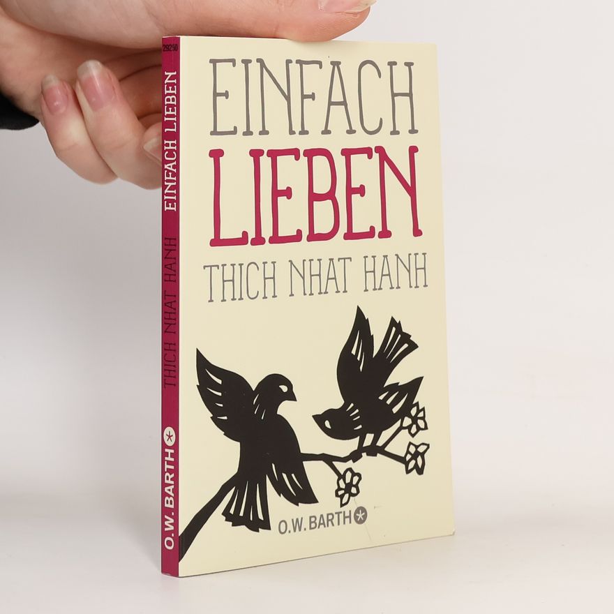 Thích Nhất Hạnh Einfach lieben