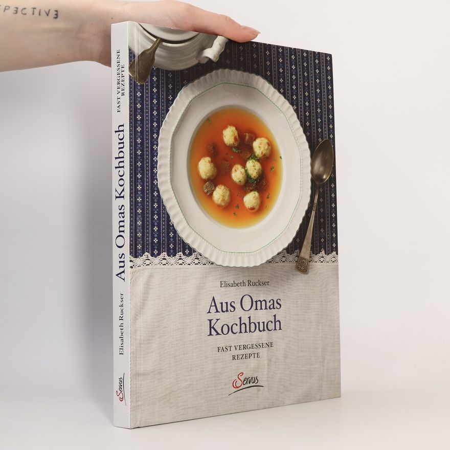 Elisabeth Ruckser Aus Omas Kochbuch