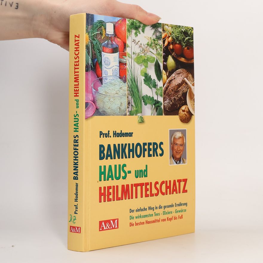 Prof. Hademar Bankhofers Haus- ind Heilmittelschatz