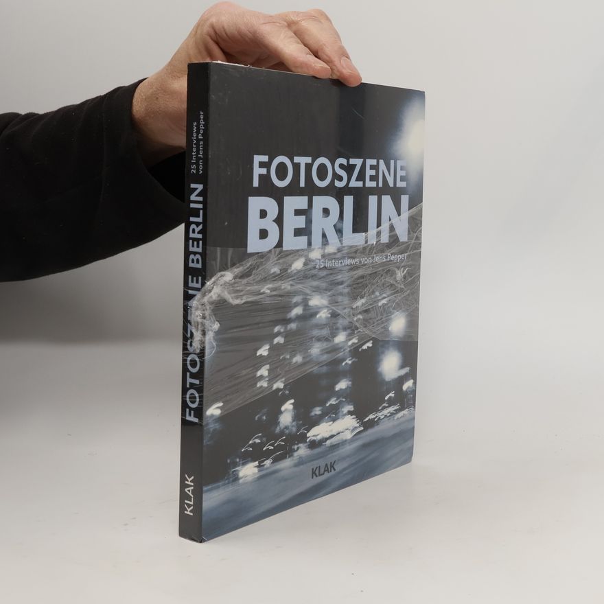 Jens Pepper Fotoszene Berlin: 25 Interviews von Jens Pepper