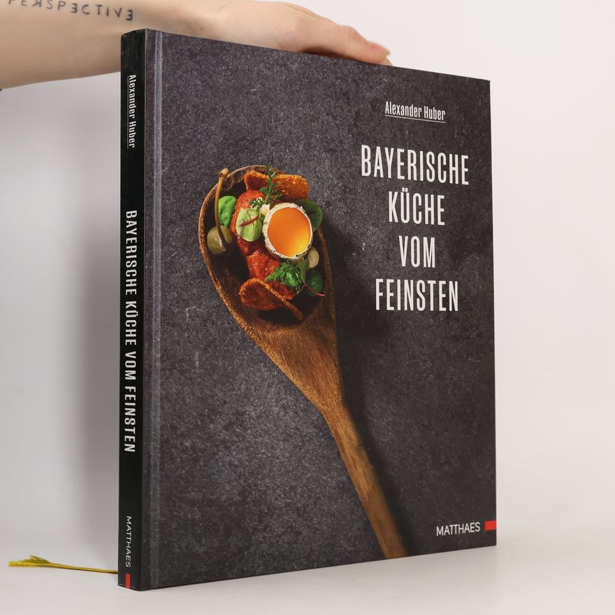 Alexander Huber Bayerische Wirtshausküche vom Feinsten