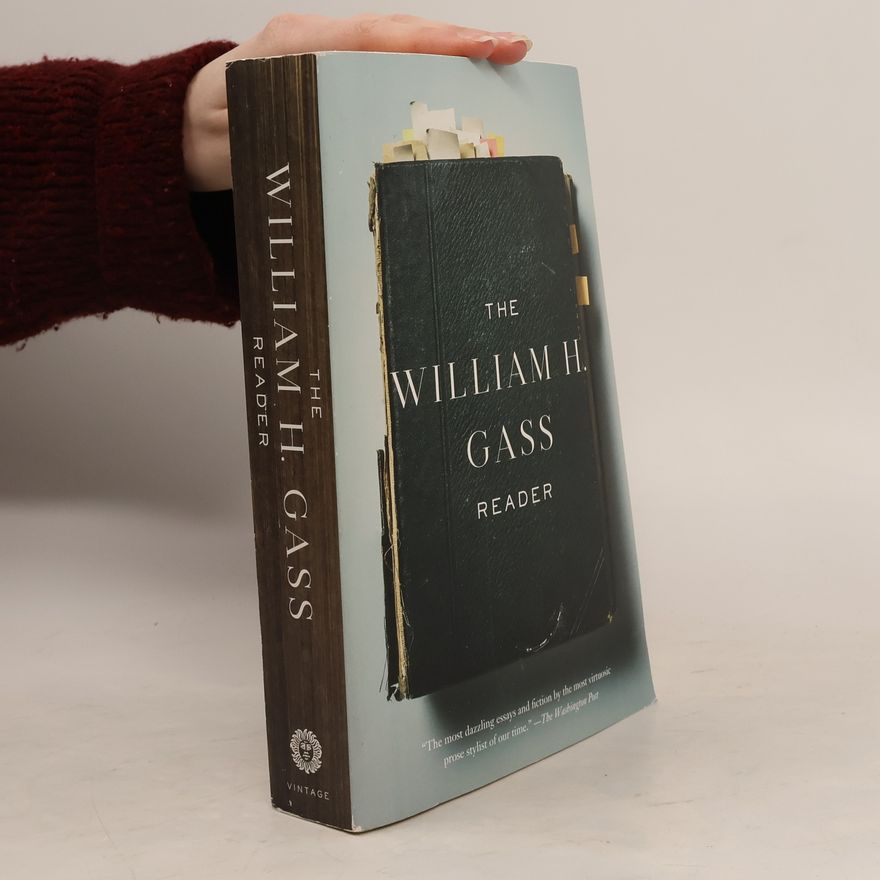 William Gass The William H. Gass Reader
