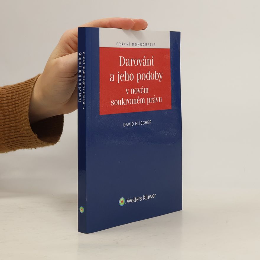 David Elischer Darování a jeho podoby v novém soukromém právu