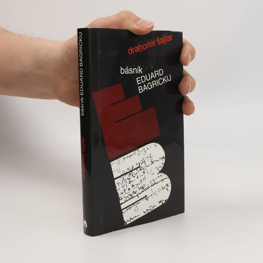Drahomír Šajtar Básník Eduard Bagrickij