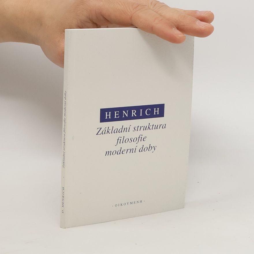 Dieter Henrich Základní struktura filosofie moderní doby
