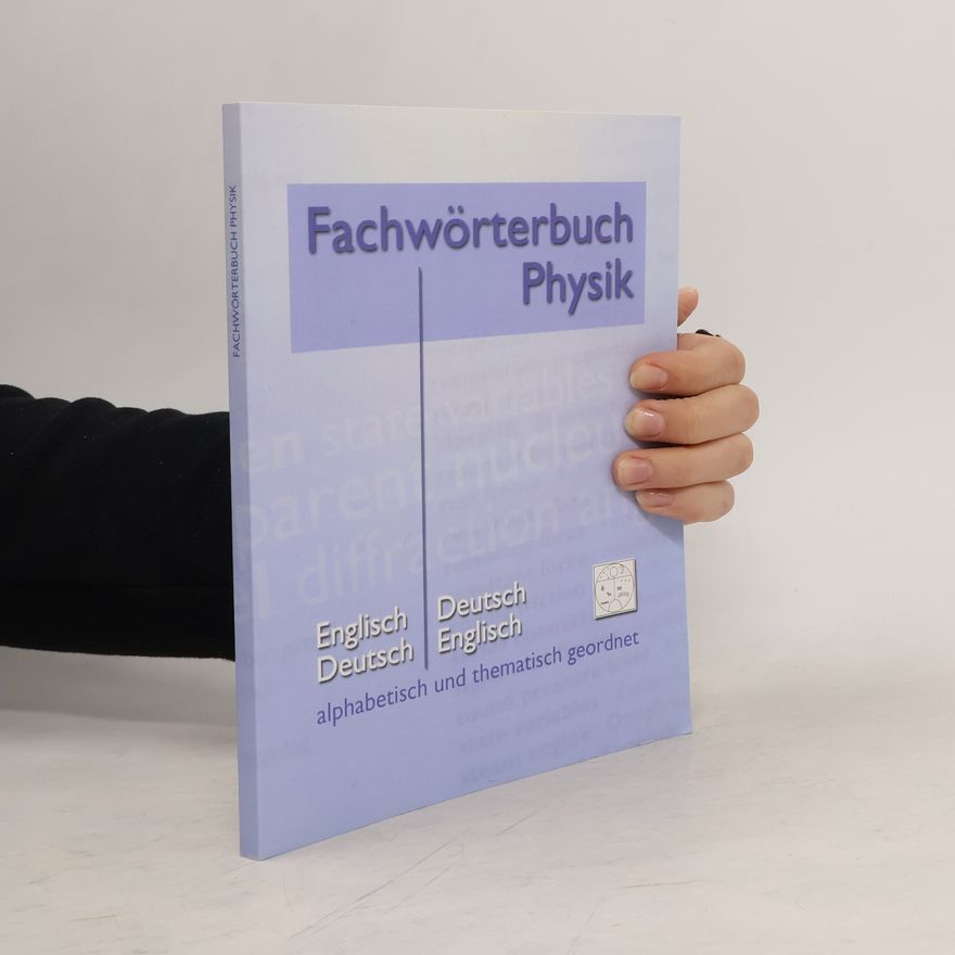 Matthias Heidrich Fachwörterbuch Physik. Alphabetisch und thematisch geordnet