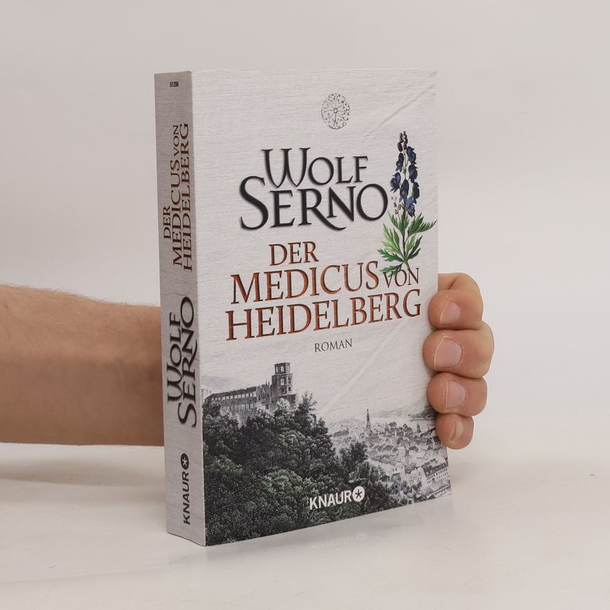 Wolf Serno Der Medicus von Heidelberg