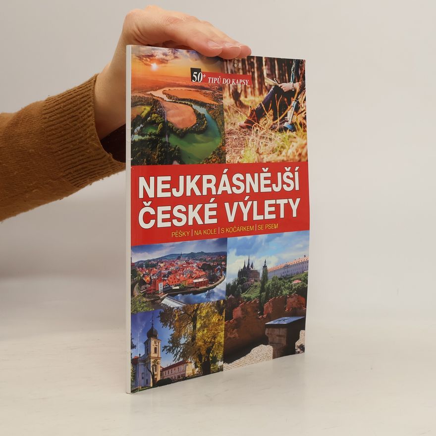 Kolektív autorov Nejkrásnější české výlety pěšky, na kole, s kočárkem