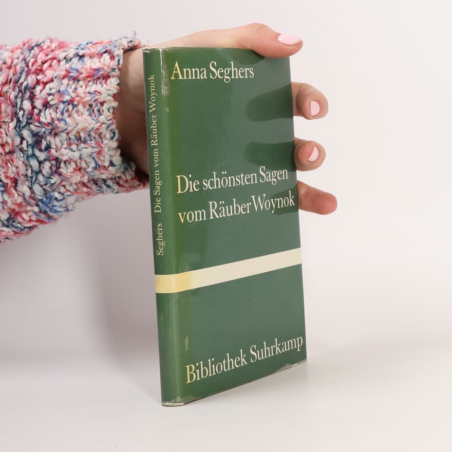 Anna Seghers Bibliothek Suhrkamp - 458: Die schönsten Sagen vom Räuber Woynok