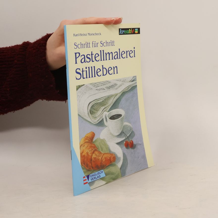 Karl-Heinz Morscheck Pastellmalerei - Stillleben