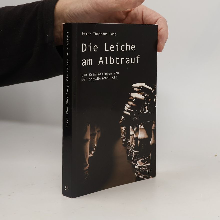 Peter Thaddäus Lang Die Leiche am Albtrauf