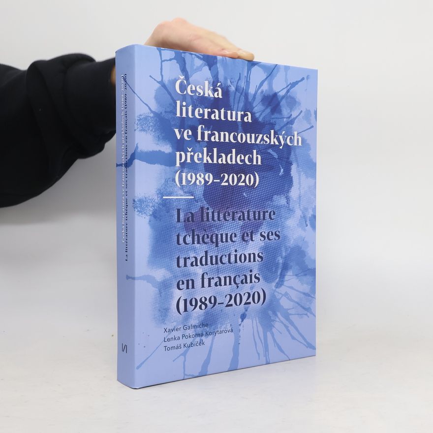 Eurydice Antolin Česká literatura ve francouzských překladech (1989-2020). La littérature tchèque et ses traductions en français (1989-2020)