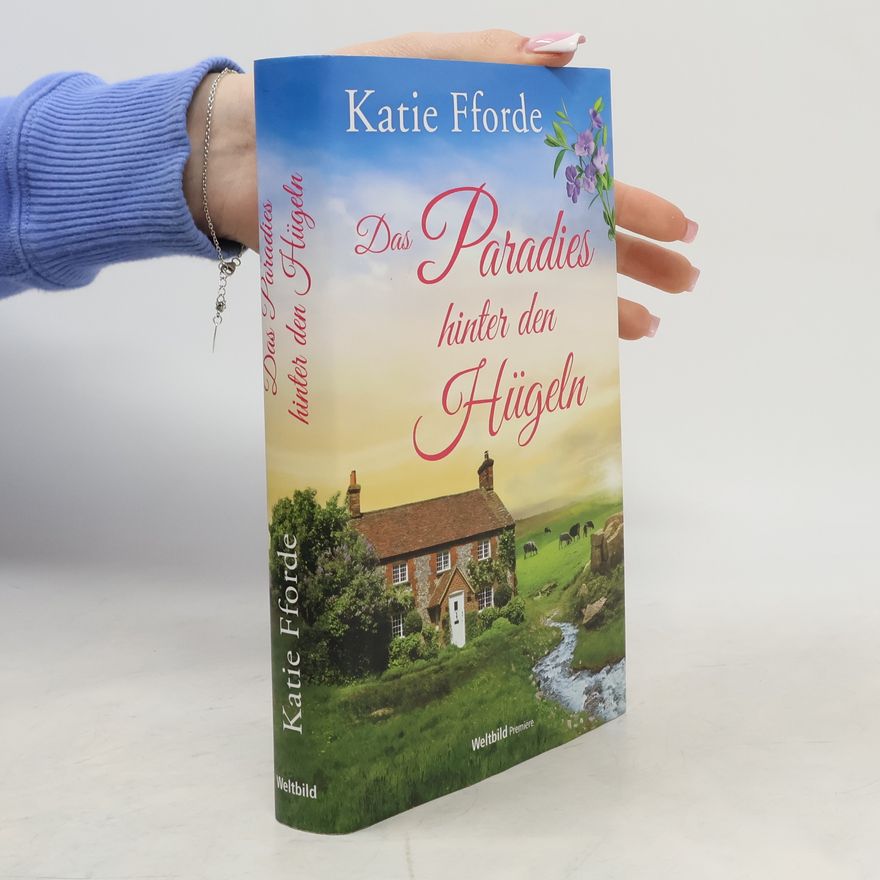 Katie Fforde Das Paradies hinter den Hügeln