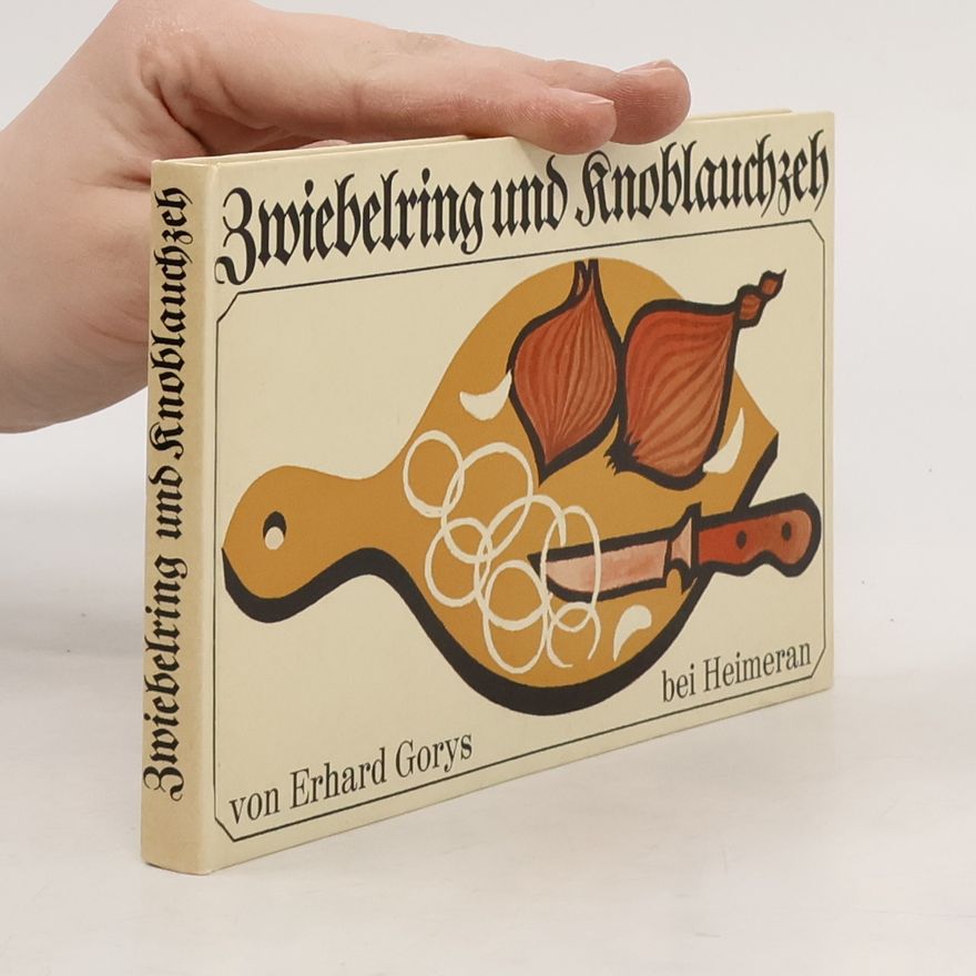 Erhard Gorys Zwiebelring und Knoblauchzeh