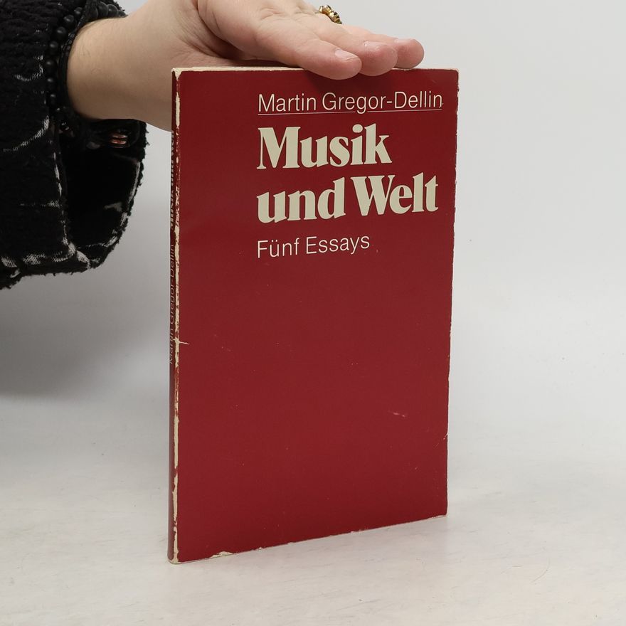 Martin Gregor-Dellin Musik und Welt